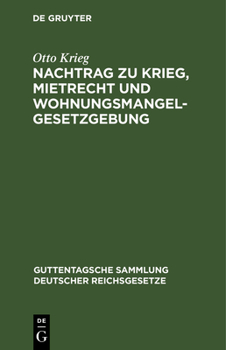 Hardcover Nachtrag Zu Krieg, Mietrecht Und Wohnungsmangelgesetzgebung: Im Reich, in Preußen Und in Berlin, Einschl. Hauszinssteuer, Kostenwesen Und Rechtsentsch [German] Book