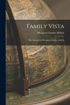 Family Vista: The Memoirs Of Margaret Chanler Aldrich