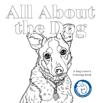 Paperback All about the Dog: A Dog Lover's Coloring Book