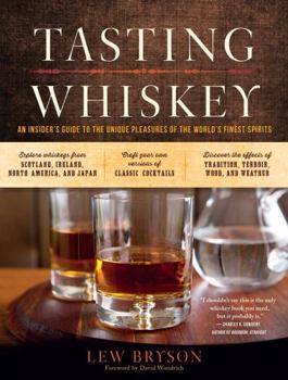 Paperback Tasting Whiskey: An Insider's Guide to the Unique Pleasures of the World's Finest Spirits Book