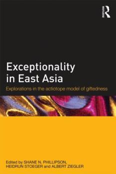 Paperback Exceptionality in East Asia: Explorations in the Actiotope Model of Giftedness Book