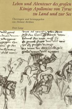 Leben Und Abenteuer Des Großen Koenigs Apollonius Von Tyrus Zu Land Und Zur See: Ein Abenteuerroman Von Heinrich Von Neustadt Verfaßt Zu Wien Um 1300