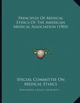 Paperback Principles Of Medical Ethics Of The American Medical Association (1903) Book