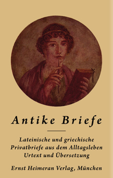 Hardcover Antike Briefe: Im Urtext Mit Übertragung [German] Book