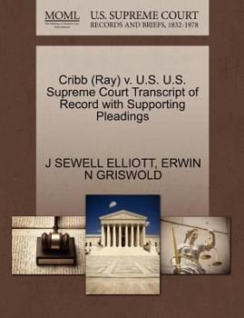 Paperback Cribb (Ray) V. U.S. U.S. Supreme Court Transcript of Record with Supporting Pleadings Book