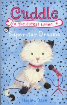 Superstar Dreams - Book #2 of the Cuddle the Cutest Kitten