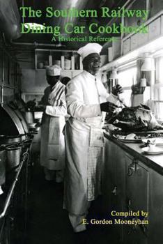 Paperback The Southern Railway Dining Car Cookbook: A Historic Reference Book