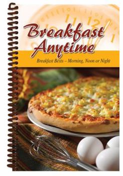 Spiral-bound Breakfast Anytime: Breakfast Bests - Morning, Noon or Night Book