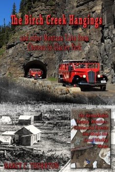 Paperback The Birch Creek Hangings and other Montana Tales from Choteau to Glacier Park Book