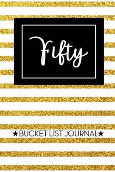 Paperback Fifty Bucket List Journal: Cute 50th Birthday Gift for Women - Alternative to a Card Notebook- Great Christmas or Birthday Present for Her Book