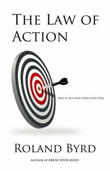 Paperback The Law of Action: How to Hit Your Target Every Time Book