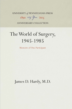 Hardcover The World of Surgery, 1945-1985: Memoirs of One Participant Book