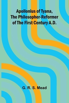 Paperback Apollonius of Tyana, the Philosopher-Reformer of the First Century A.D. Book