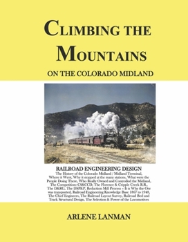 Hardcover Climbing the Mountains on the Colorado Midland: Railroad Engineering Design Book