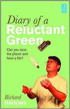 Paperback Diary of a Reluctant Green: Can You Save the Planet and Have a Life? Book