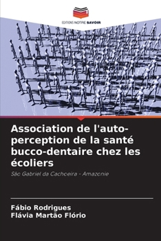 Paperback Association de l'auto-perception de la santé bucco-dentaire chez les écoliers [French] Book