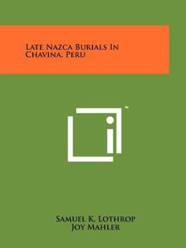 Paperback Late Nazca Burials In Chavina, Peru Book