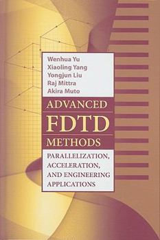 Hardcover Advanced FDTD Method: Parallelization, Acceleration, and Engineering Applications Book