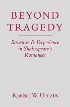 Paperback Beyond Tragedy: Structure and Experience in Shakespeare's Romances Book