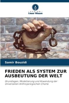 Paperback Frieden ALS System Zur Ausbeutung Der Welt [German] Book