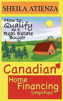 Paperback Canadian Home Financing Simplified: How to Qualify as a Real Estate Buyer Book