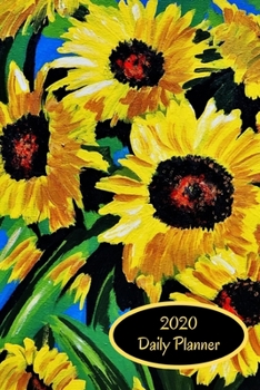 Paperback 2020 Daily Planner: Sunflowers; January 1, 2020 - December 31, 2020; 6" x 9" Book
