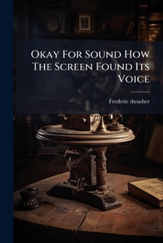 Paperback Okay For Sound How The Screen Found Its Voice Book