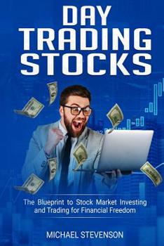 Paperback Day Trading Stock: The Blueprint to Stock Market Investing and Trading for Financial Freedom Book