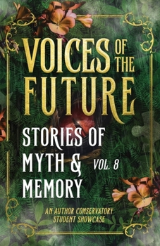 Voices of the Future: Stories of Myth & Memory