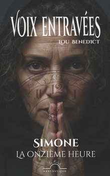 Simone: La onzième heure (Voix entravées) (French Edition)