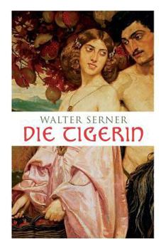 Paperback Die Tigerin: Eine absonderliche Liebesgeschichte Book