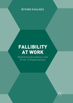Paperback Fallibility at Work: Rethinking Excellence and Error in Organizations Book