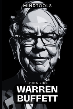 Paperback Think Like Warren Buffett: Mental Models For Success In Business And Life Book