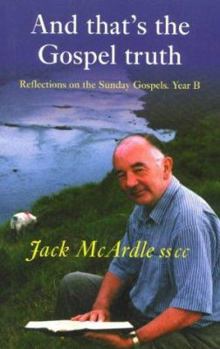 Paperback And That's the Gospel Truth: Reflections on the Sunday Gospels Year B Book