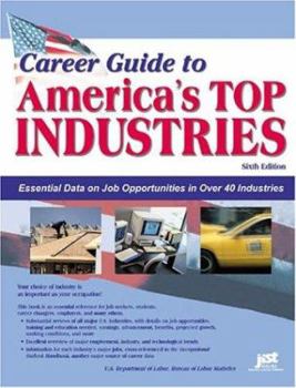 Career Guide to America's Top Industries: Essential Data on Job Opportunities in Over 40 Industries
