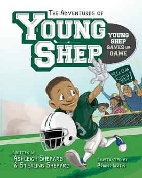 Hardcover The Adventures of Young Shep: Young Shep Saves the Game Book