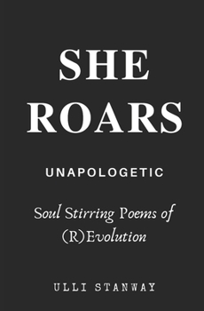 Paperback She Roars: Soul Stirring Poems of (R)Evolution Book