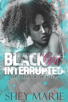 Paperback Black Girl Interrupted: The Story of Nianni Maraje Book