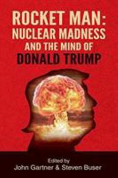 Paperback Rocket Man: Nuclear Madness and the Mind of Donald Trump Book