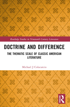 Paperback Doctrine and Difference: The Thematic Scale of Classic American Literature Book
