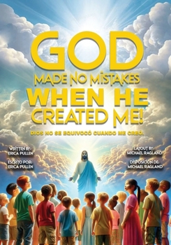 Paperback God Made No Mistakes When He Created Me!: Bilingual Edition: English and Spanish Book