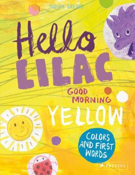 Hardcover Hello Lilac - Good Morning Yellow: Colors and First Words Book