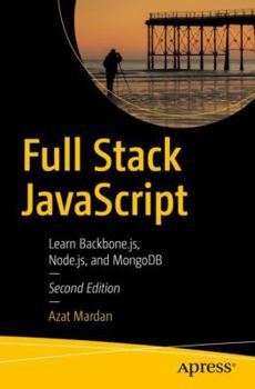 Paperback Full Stack JavaScript: Learn Backbone.Js, Node.Js, and MongoDB Book
