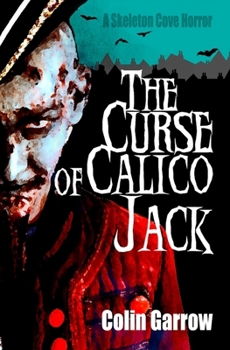 The Curse of Calico Jack - Book #2 of the Skeleton Cove