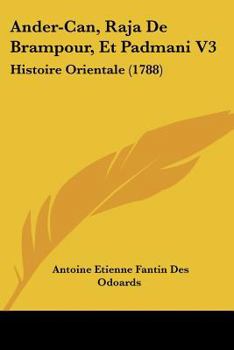 Paperback Ander-Can, Raja De Brampour, Et Padmani V3: Histoire Orientale (1788) [French] Book