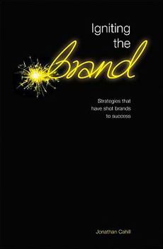 Paperback Igniting the Brand: Strategies That Shot Brands to Success Book