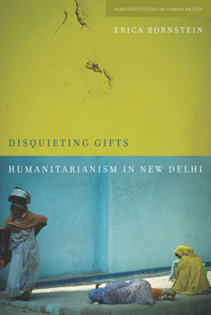 Hardcover Disquieting Gifts: Humanitarianism in New Delhi Book