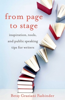 Paperback From Page to Stage: Inspiration, Tools, and Public Speaking Tips for Writers Book
