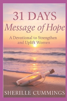 31 Days Message of Hope: A Devotional to Strengthen and Uplift Women