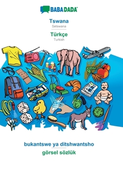 Paperback Tswana - Türkçe, bukantswe ya ditshwantsho: BABADADA Setswana - Turkish, visual dictionary [Tswana] Book